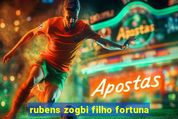 rubens zogbi filho fortuna